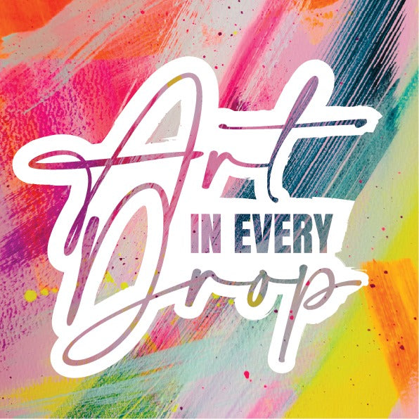 Art in Every drop
